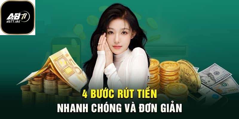 Khám phá 4 bước rút tiền ab77 thật đơn giản